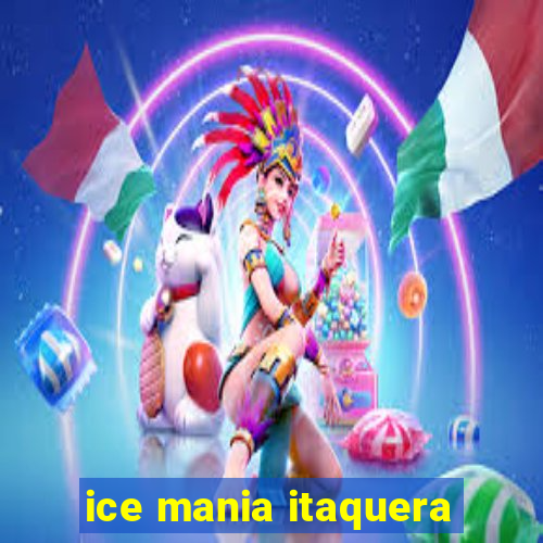 ice mania itaquera